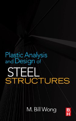 Plastic Analysis and Design of Steel Structures  from Elsevier